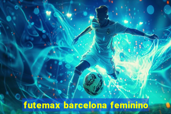 futemax barcelona feminino